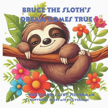 Paperback Bruce The Sloth's Dream Comes True Book