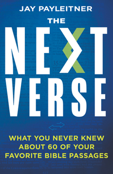 Hardcover The Next Verse: What You Never Knew about 60 of Your Favorite Bible Passages Book