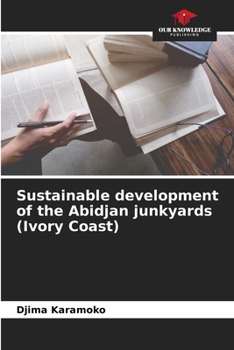 Paperback Sustainable development of the Abidjan junkyards (Ivory Coast) Book