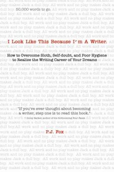 Paperback I Look Like This Because I'm A Writer: How to Overcome Sloth, Self-doubt, and Poor Hygiene to Realize the Writing Career of Your Dreams Book