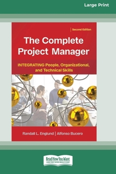 Paperback The Complete Project Manager (2nd ed.): Integrating People, Organizational, and Technical Skills (16pt Large Print Format) Book