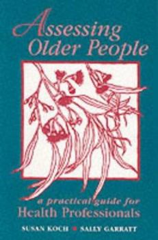 Paperback Assessing Older People: A Practical Guide for Health Professionals Book