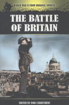 The Battle of Britain (World War Two From Original Sources)
