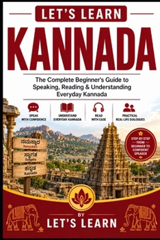 Paperback Let's Learn Kannada: The Complete Beginner's Guide to Speaking, Reading & Understanding Everyday Kannada (Let's Learn For languages) Book