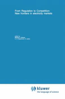 Hardcover From Regulation to Competition: New Frontiers in Electricity Markets Book