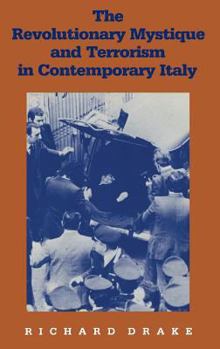 Hardcover The Revolutionary Mystique and Terrorism in Contemporary Italy Book