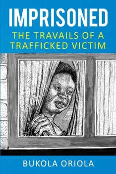 Paperback Imprisoned: The Travails of a Trafficked Victim Book