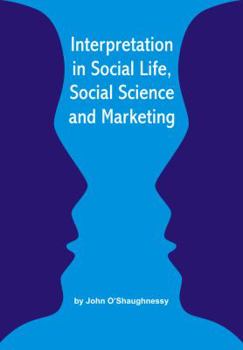 Paperback Interpretation in Social Life, Social Science and Marketing Book
