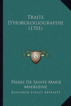 Paperback Traite D'Horologiographie (1701) [French] Book