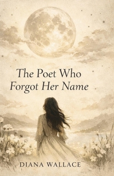 Paperback The Poet Who Forgot Her Name: Poems for the Returning Self Book