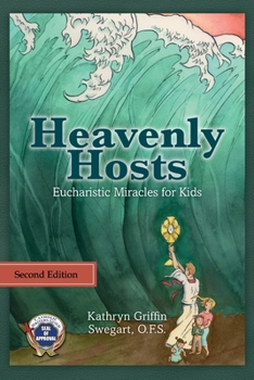 Paperback Heavenly Hosts: Eucharistic Miracles for Kids Book