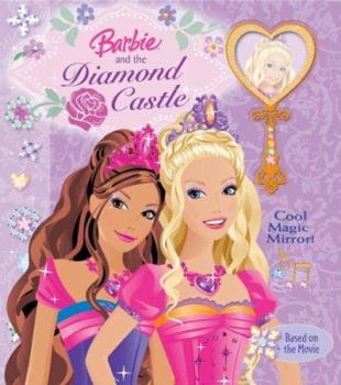 Board book Barbie & the Diamond Castle: A Story of Friendship [With Mirror] Book