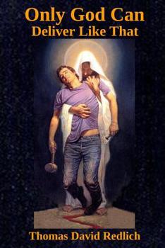 Paperback Only God Can Deliver Like That Book