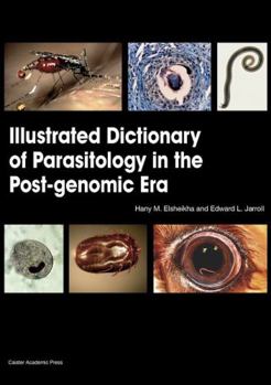 Paperback Illustrated Dictionary of Parasitology in the Post-Genomic Era Book