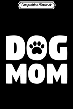 Paperback Composition Notebook: Dog Mom Long Sleeve Journal/Notebook Blank Lined Ruled 6x9 100 Pages Book