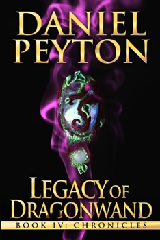 Paperback Legacy of Dragonwand: Book 4: Chronicles Book