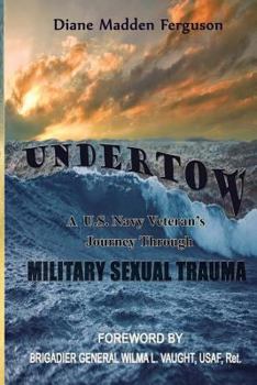 Paperback Undertow: A US Navy Veteran's Journey Through Military Sexual Trauma Book