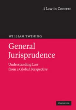 General Jurisprudence: Understanding Law from a Global Perspective - Book  of the Law in Context