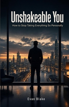 Paperback Unshakeable You: How to Stop Taking Everything So Personally Book