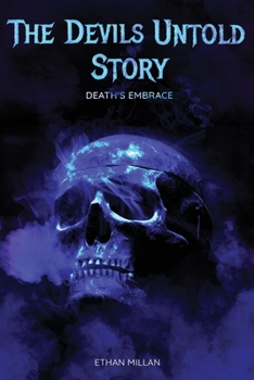 Paperback The Devils Untold Story: Death's Embrace Book