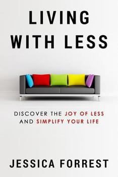 Paperback Living With Less: Discover The Joy of Less And Simplify Your Life Book