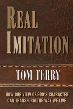 Paperback Real Imitation: How Imitating God's Character Can Transform Your Life Book