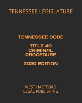 Paperback Tennessee Code Title 40 Criminal Procedure 2020 Edition: West Hartford Legal Publishing Book