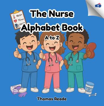 Paperback The Nurse Alphabet Book: A to Z Book