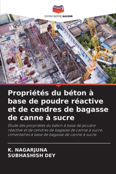 Paperback Propriétés du béton à base de poudre réactive et de cendres de bagasse de canne à sucre [French] Book