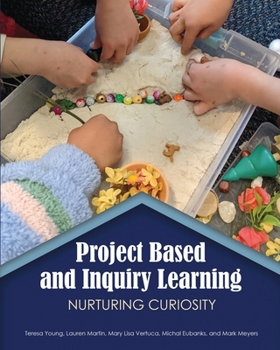 Project Based and Inquiry Learning: Nurturing Curiosity