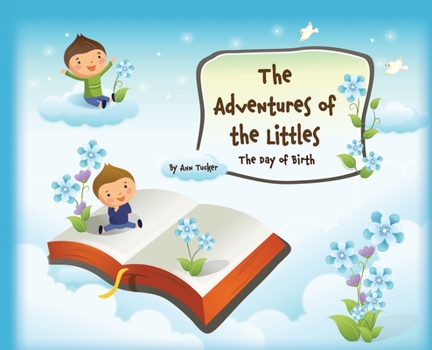 Hardcover The Adventures of the Littles: The Day of Birth Book