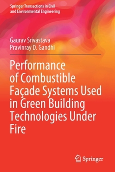 Paperback Performance of Combustible Façade Systems Used in Green Building Technologies Under Fire Book