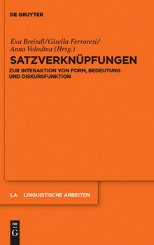 Hardcover Satzverknüpfungen: Zur Interaktion Von Form, Bedeutung Und Diskursfunktion [German] Book