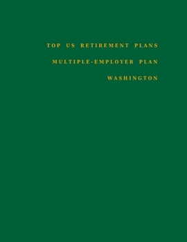 Paperback Top US Retirement Plans - Multiple-Employer Plan - Washington: Employee Benefit Plans Book