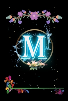 Paperback M: Floral Initial Monogram Letter M Notebook. Amazing Medium Lined Journal Notebook / Diary / Christmas & Birthday Gift F Book