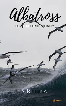 Paperback Albatross: Love Beyond Infinity Book