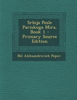 Paperback Srbija Posle Pariskoga Mira, Book 1 [Serbian] Book