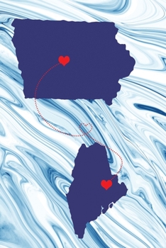 Long Distance Out of State Journal: Iowa & Maine (Two Souls One Heart US States Diary Notebook)
