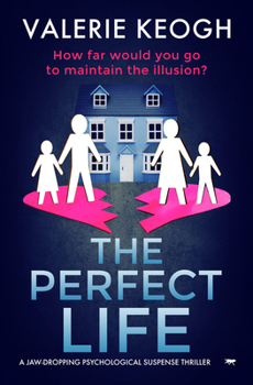 Paperback The Perfect Life: A Jaw-Dropping Psychological Suspense Thriller Book