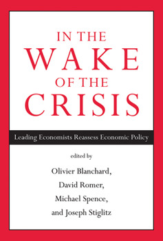 Paperback In the Wake of the Crisis: Leading Economists Reassess Economic Policy Book