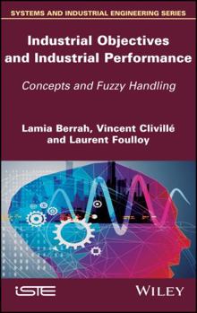 Hardcover Industrial Objectives and Industrial Performance: Concepts and Fuzzy Handling Book