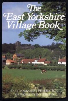 The East Yorkshire Village Book (The Villages of Britain)