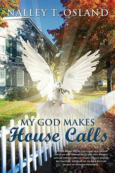 Paperback My God Makes House Calls Book