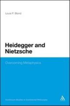 Paperback Heidegger and Nietzsche: Overcoming Metaphysics Book