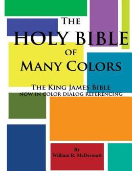 Paperback The Holy Bible of Many Colors: King James Bible now in color dialog referencing Book