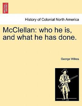 Paperback McClellan: Who He Is, and What He Has Done. Book
