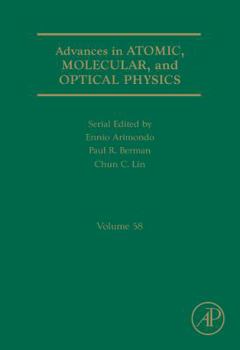 Hardcover Advances in Atomic, Molecular, and Optical Physics: Volume 58 Book