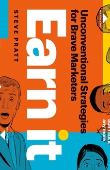 Paperback Earn It: Unconventional Strategies for Brave Marketers Book