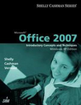 Paperback Microsoft Office 2007: Introductory Concepts and Techniques, Windows XP Edition Book