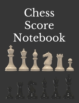 Paperback Chess Score Notebook: Chess Records Book - Chess Notation Book - Chess Games Scorebook - Chess Match Log Book - Chess Score Sheets - 110 Gam Book